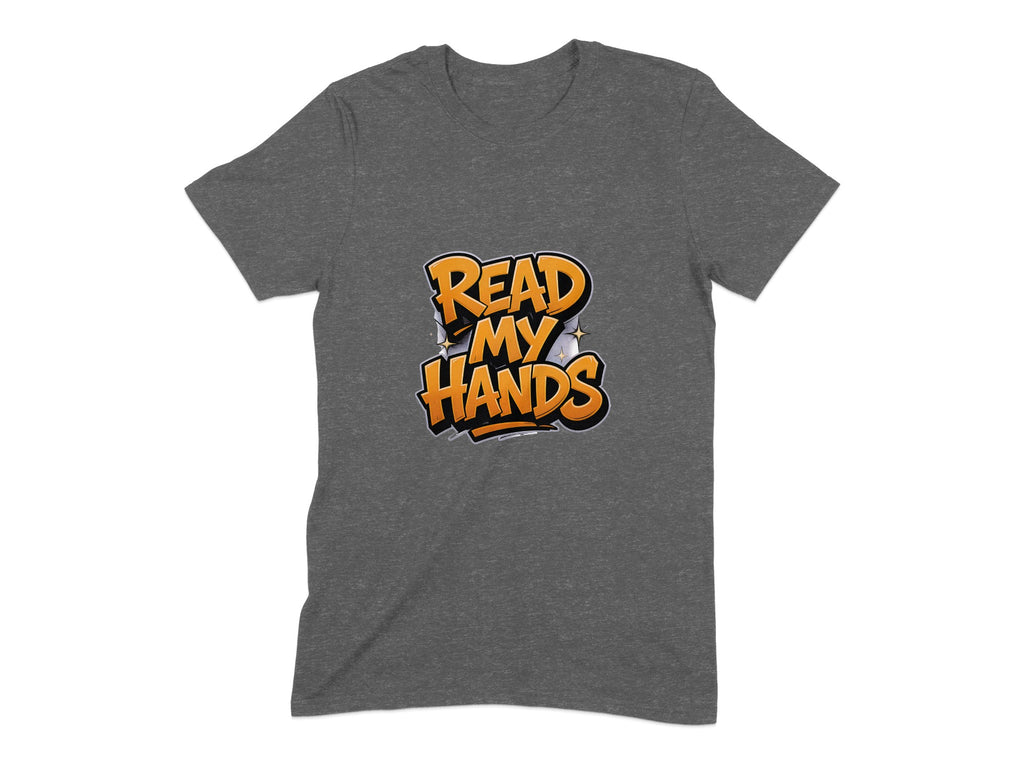 Gray t-shirt with orange "READ MY HANDS" text and stars graphic.