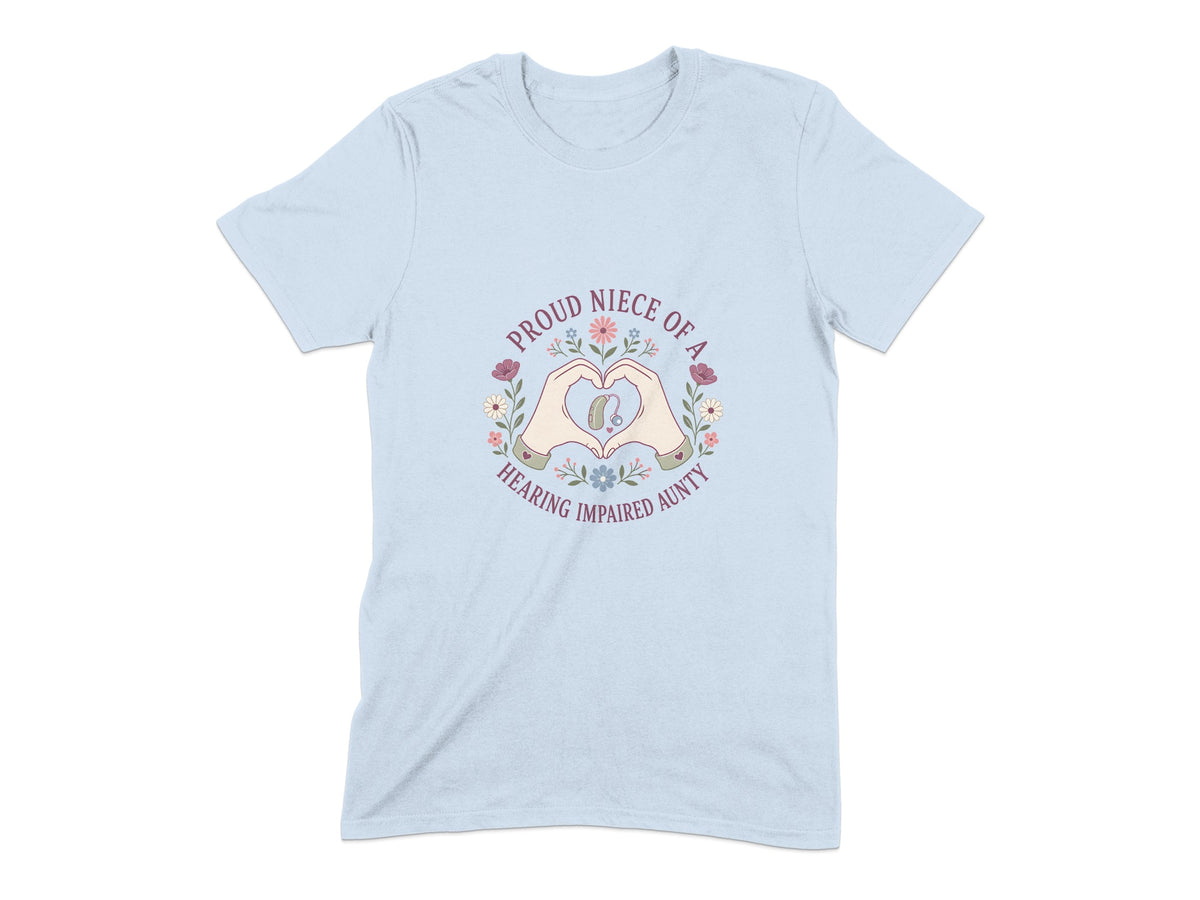 Light blue t-shirt with "Proud Niece of a Hearing Impaired Aunty" text and heart hands holding hearing aid.