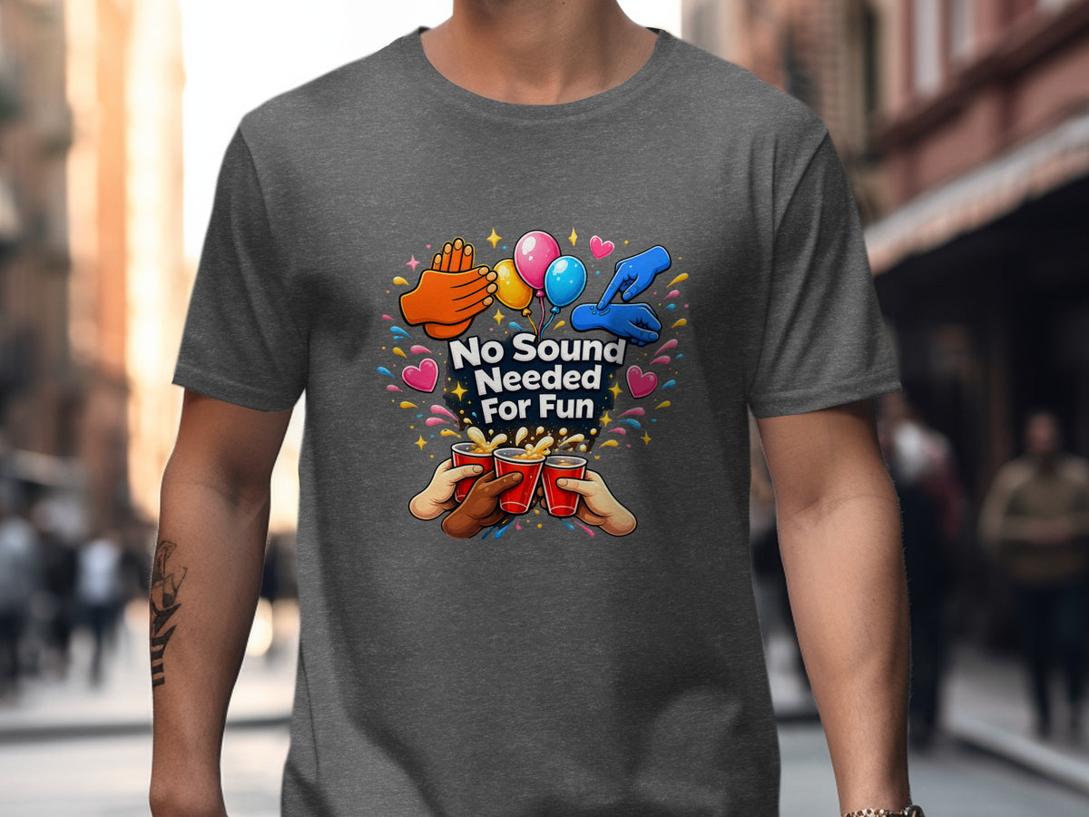 T-shirt graphic with text "No Sound Needed For Fun," balloons, hands, and red cups.