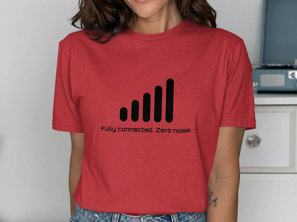 Red t-shirt with a black signal bar graphic and text that reads "Fully connected. Zero noise."