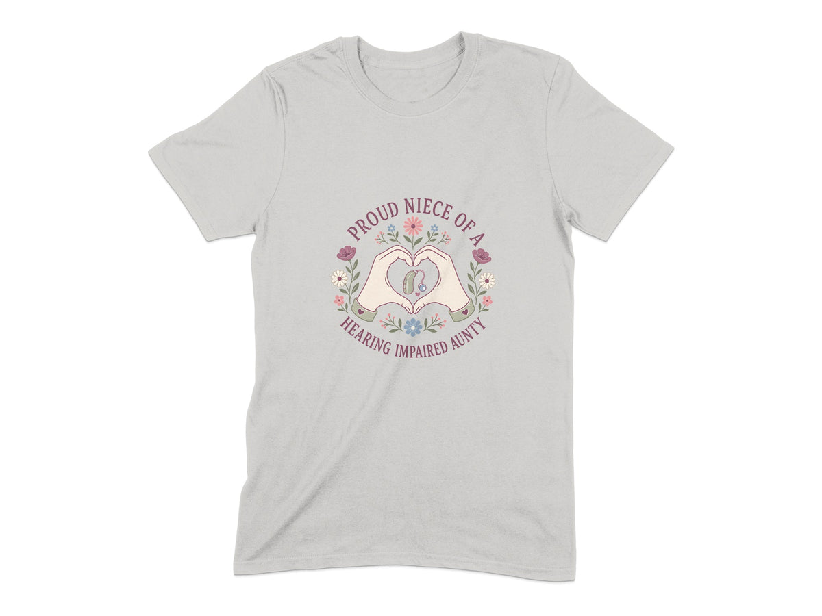 T-shirt with graphic "Proud Niece of a Hearing Impaired Aunty" and heart hands.