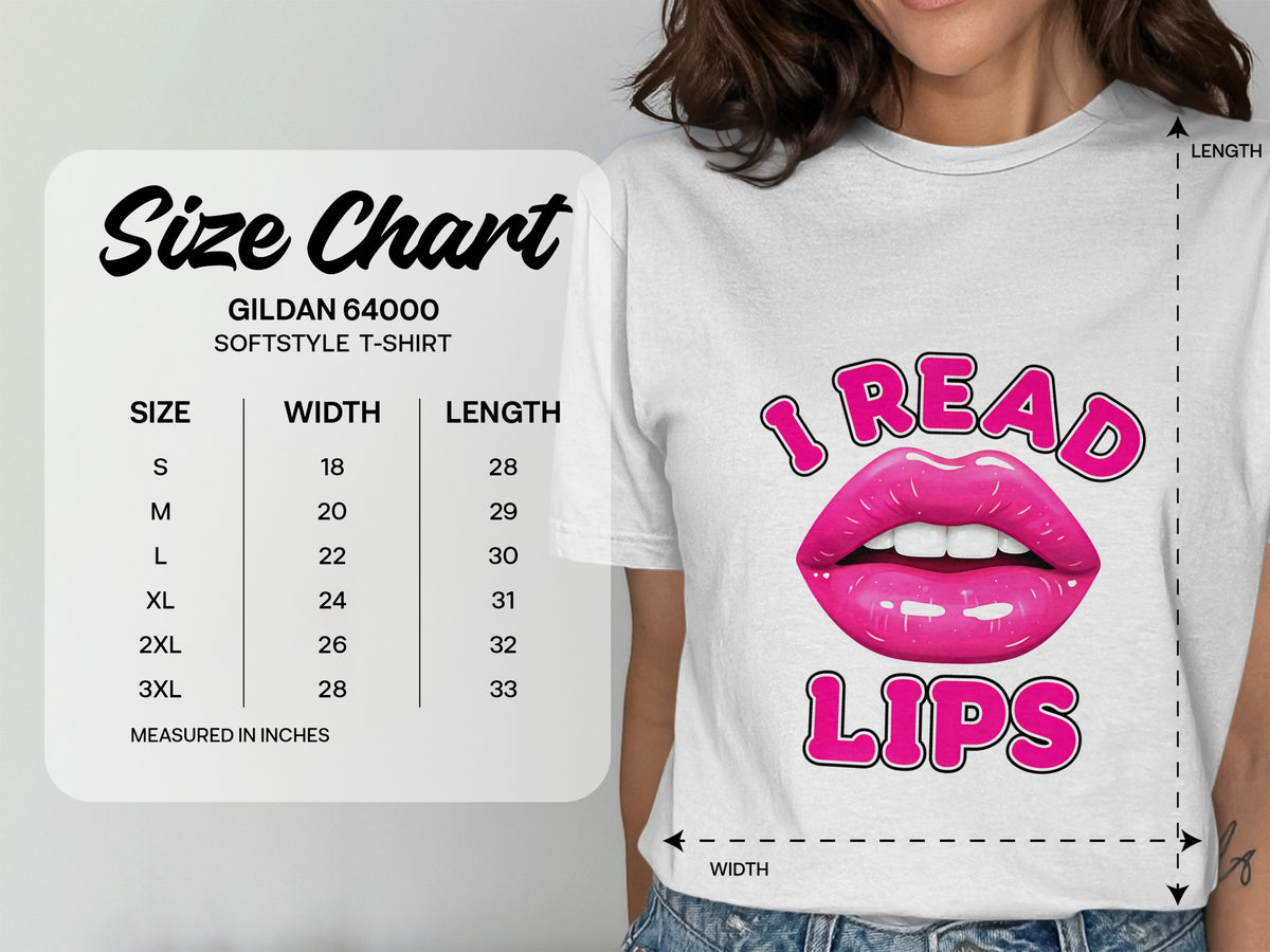 Gildan 64000 softstyle t-shirt size chart with "I Read Lips" graphic.