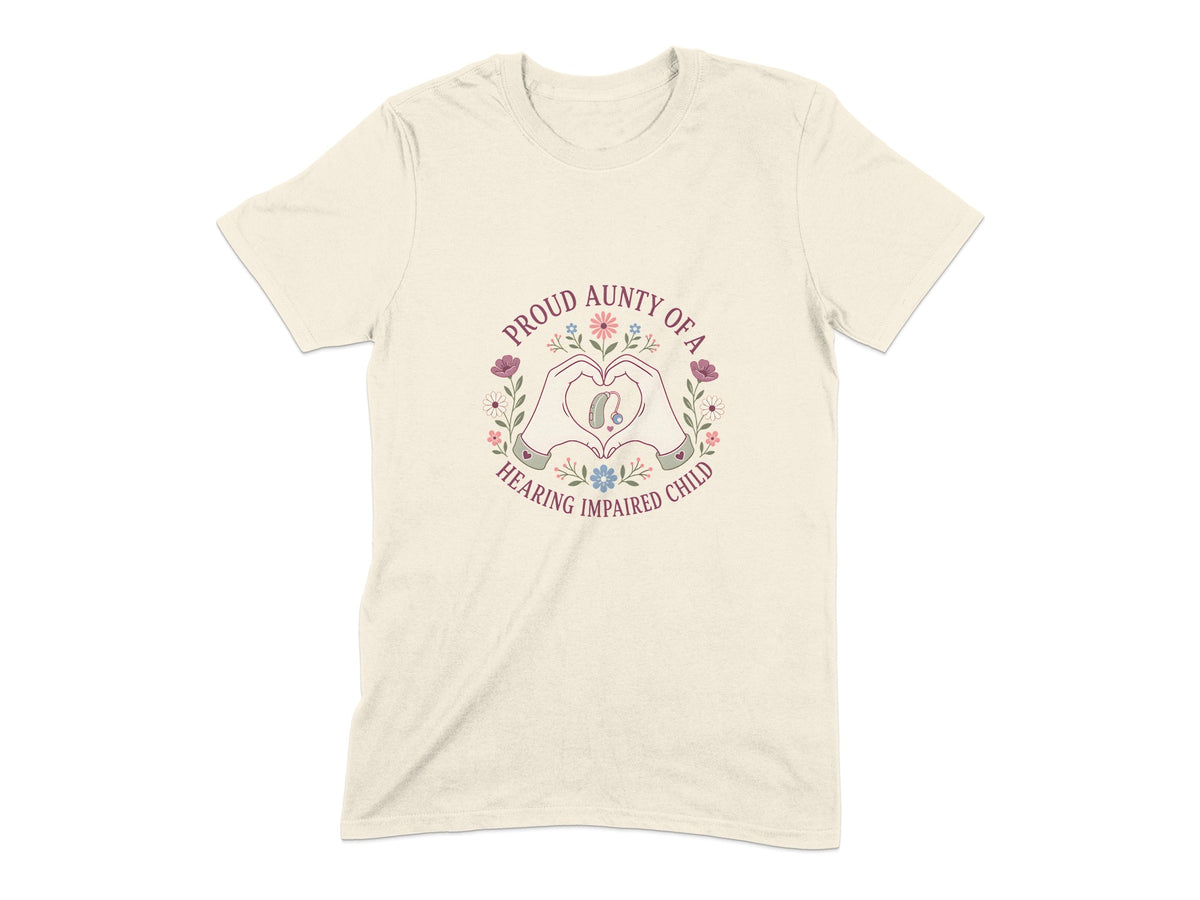 Cream t-shirt with "Proud Aunty of a Hearing Impaired Child" text and heart hands graphic.