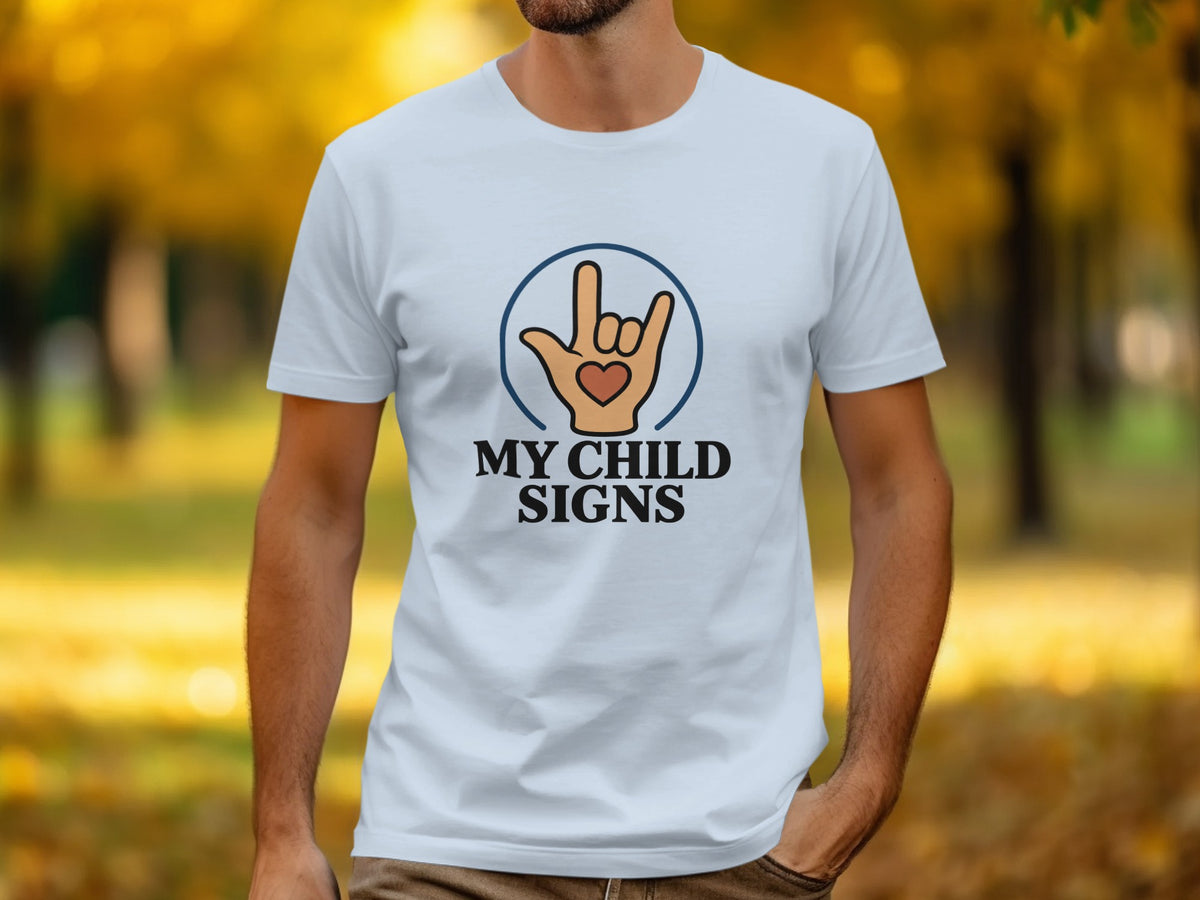 White t-shirt with "MY CHILD SIGNS" text and ASL heart hand symbol logo.