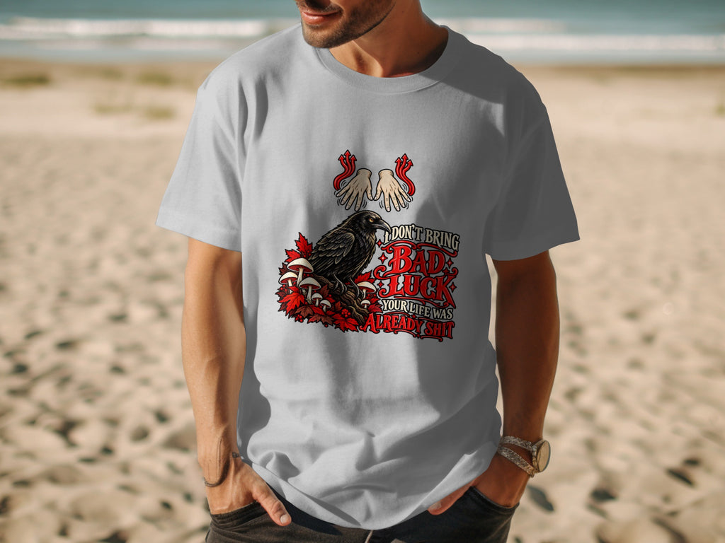 Grey t-shirt with crow, mushrooms, and text "Don't Bring Bad Luck Your Life Was Already Shit".