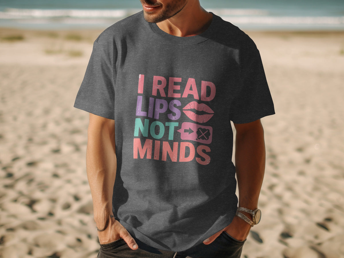 Dark grey t-shirt with "I Read Lips Not Minds" text and graphics.