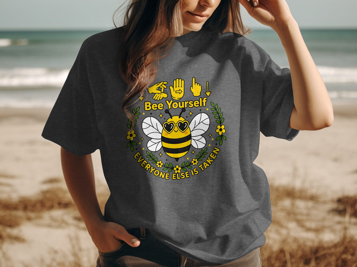 Bee Yourself Everyone Else Is Taken with bee and heart sunglasses graphic.
