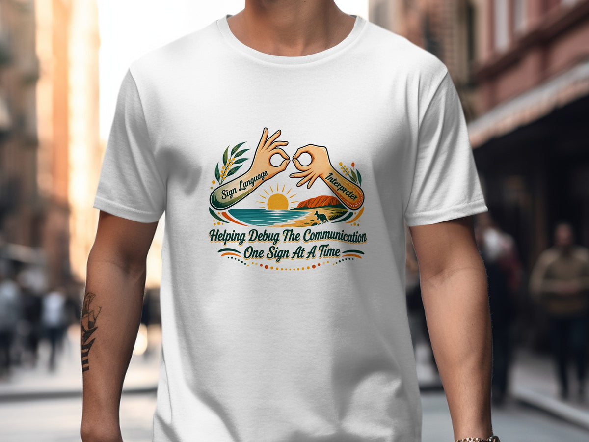 T-shirt with graphic: "Sign Language Interpreter, Helping Debug The Communication One Sign At A Time."