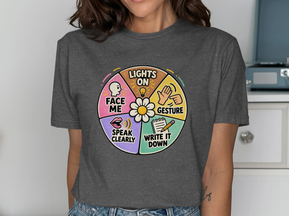 T-shirt with a circular graphic displaying "Lights On," "Face Me," "Speak Clearly," "Gesture," and "Write It Down."