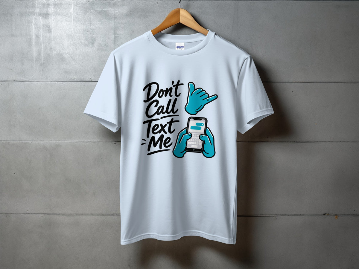Light blue t-shirt with "Don't Call Text Me" graphic and cartoon hands holding a smartphone.