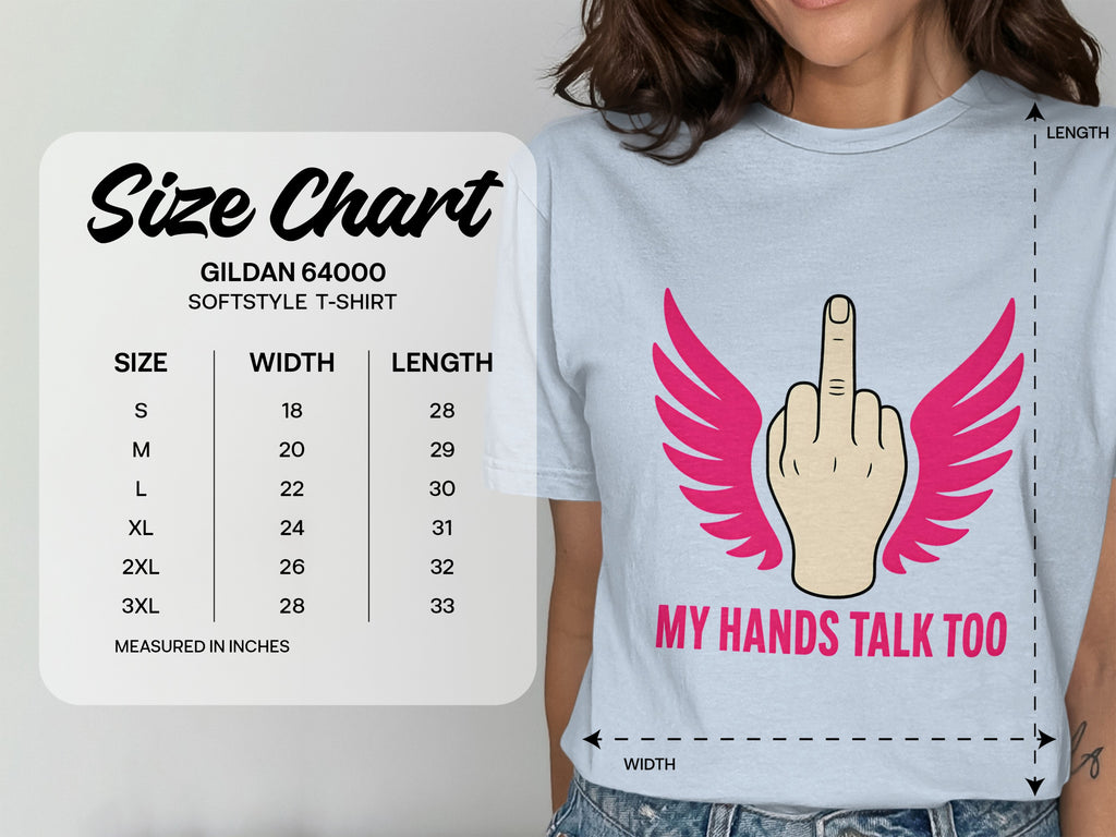 Gildan 64000 softstyle t-shirt size chart with "My Hands Talk Too" graphic.