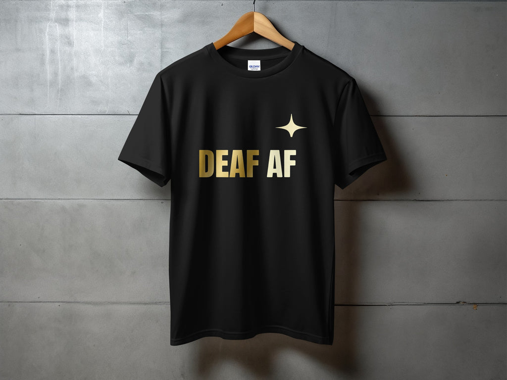 Black t-shirt with gold text "DEAF AF" and a starburst graphic.
