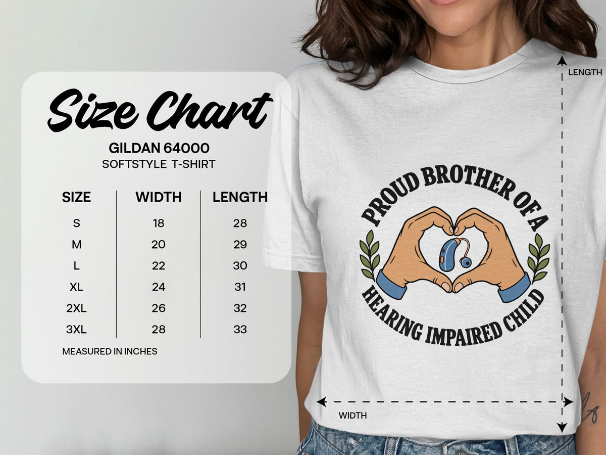 White Gildan softstyle t-shirt with "Proud Brother of a Hearing Impaired Child" graphic and size chart.