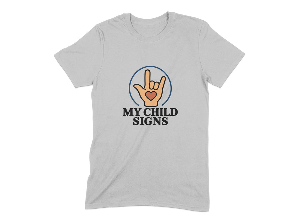 T-shirt with sign language hand, heart, and text "MY CHILD SIGNS".
