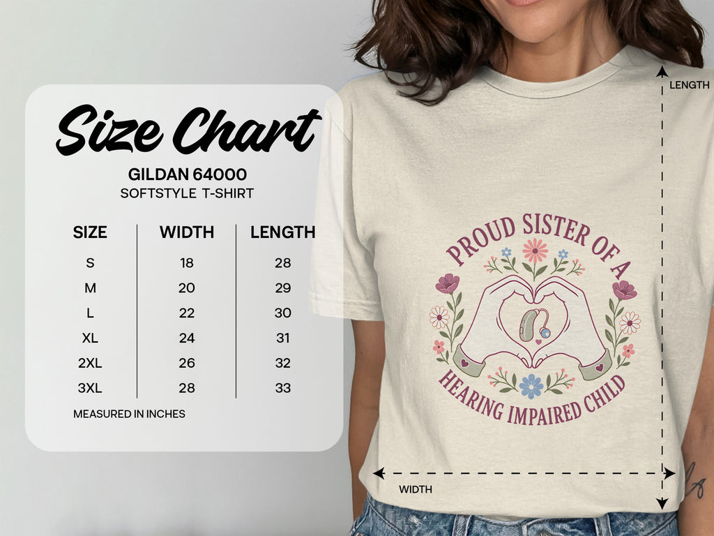 Gildan 64000 Softstyle T-Shirt size chart with "Proud Sister of a Hearing Impaired Child" graphic.