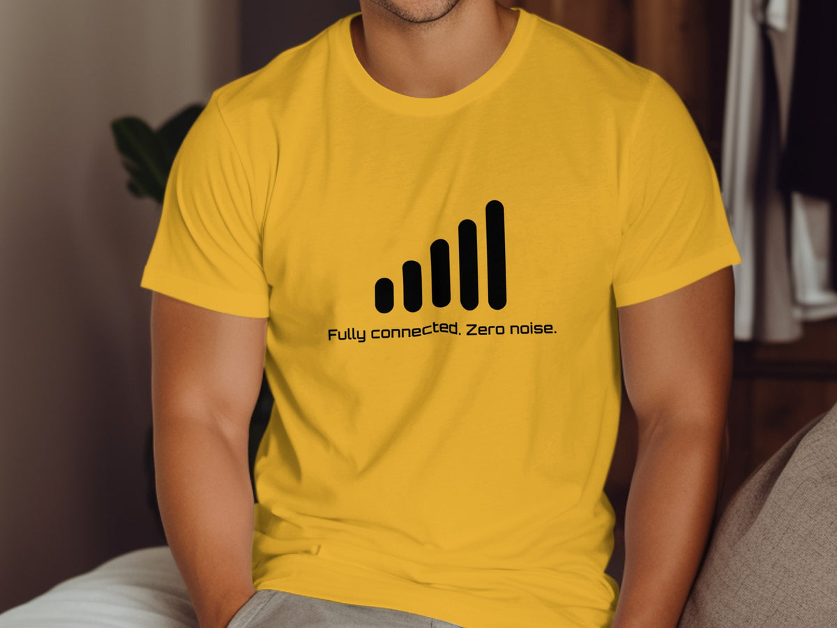 Yellow t-shirt with black signal bars and "Fully connected, Zero noise" text.