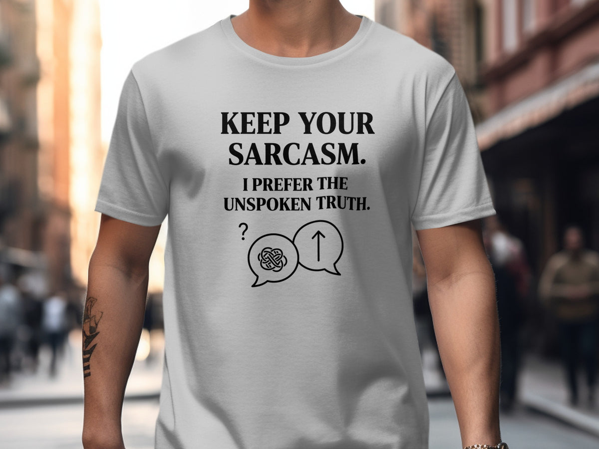 T-shirt with "KEEP YOUR SARCASTM. I PREFER THE UNSPOKEN TRUTH." text and icons.