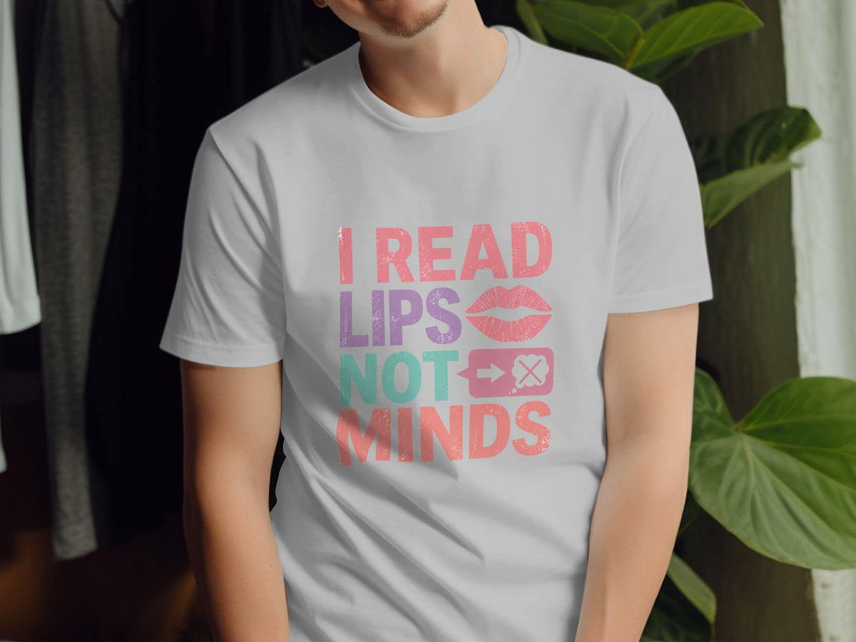 Light gray t-shirt with "I READ LIPS NOT MINDS" text and lip graphic.