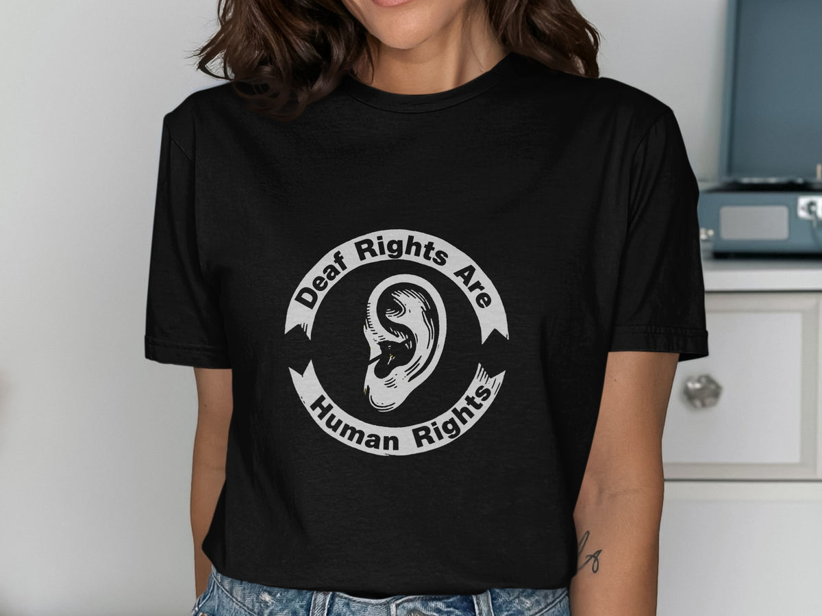 Black t-shirt with "Deaf Rights Are Human Rights" and an ear graphic.