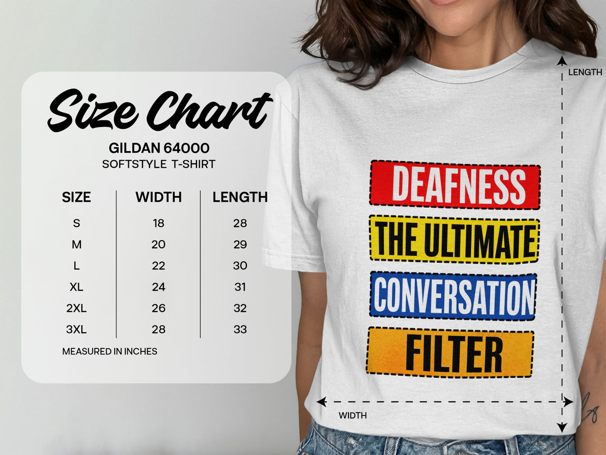 Size chart for Gildan 64000 softstyle t-shirt with measurements and text "Deafness The Ultimate Conversation Filter".