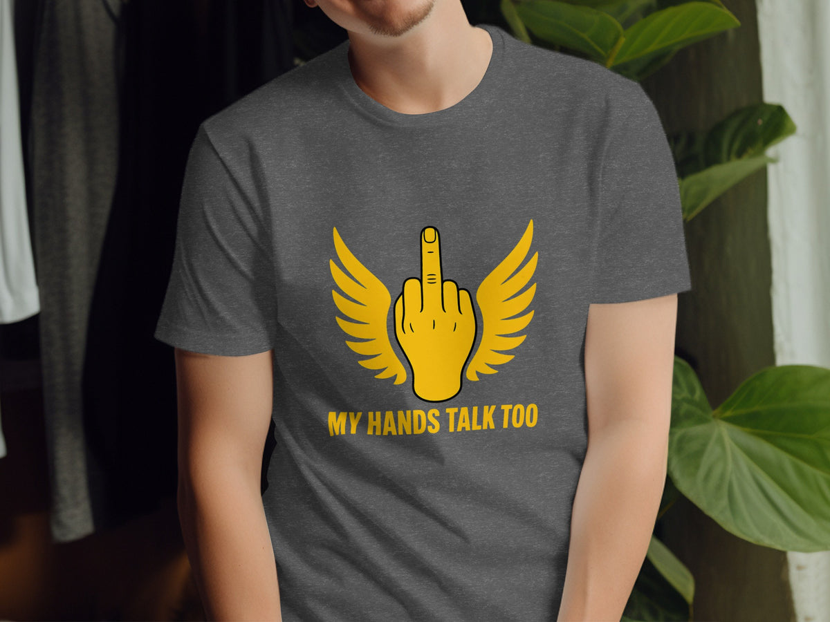 Dark gray t-shirt with yellow winged middle finger graphic and text "MY HANDS TALK TOO".