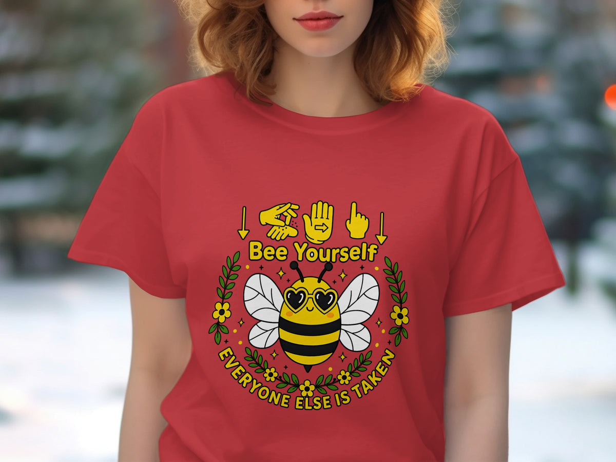 Red t-shirt with a bee wearing heart sunglasses and the text "Bee Yourself Everyone Else Is Taken".