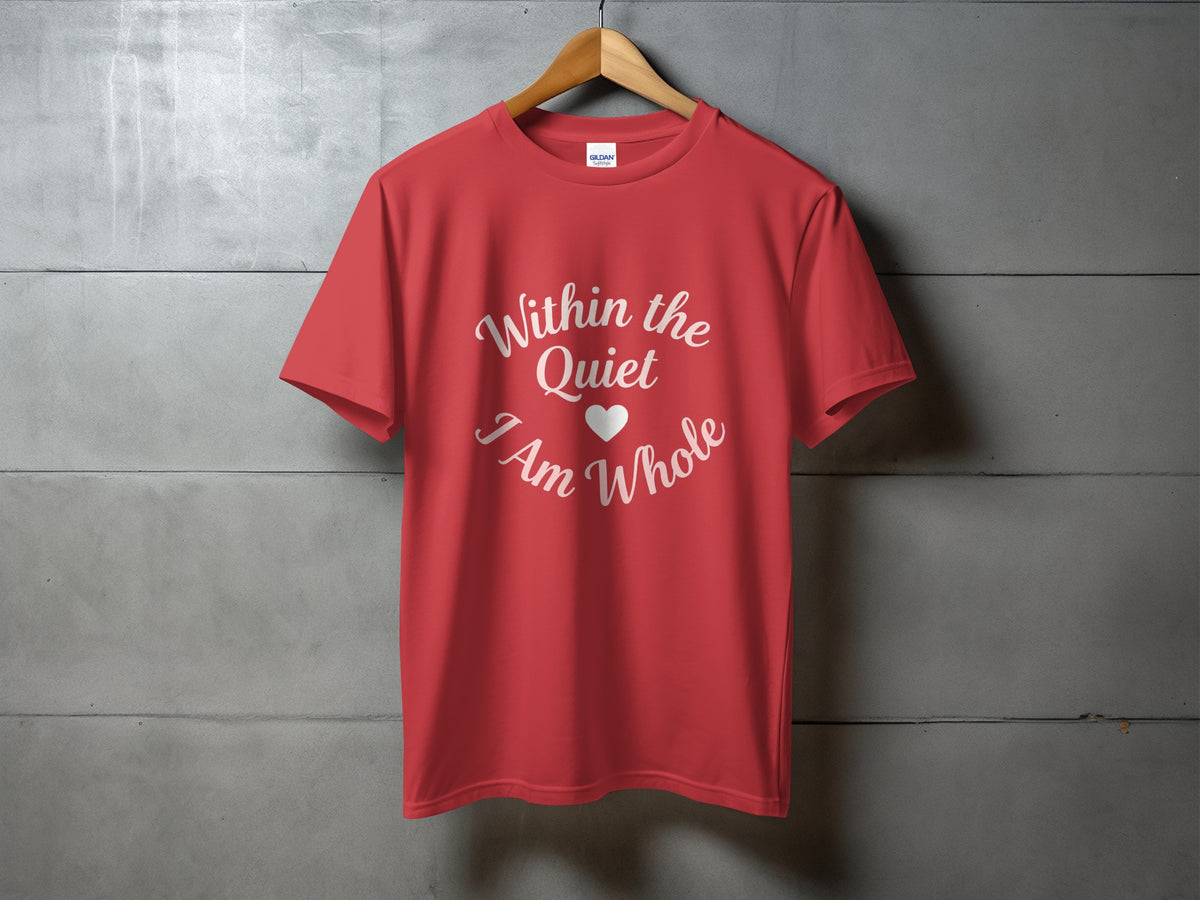 Red t-shirt with "Within the Quiet I Am Whole" white text.