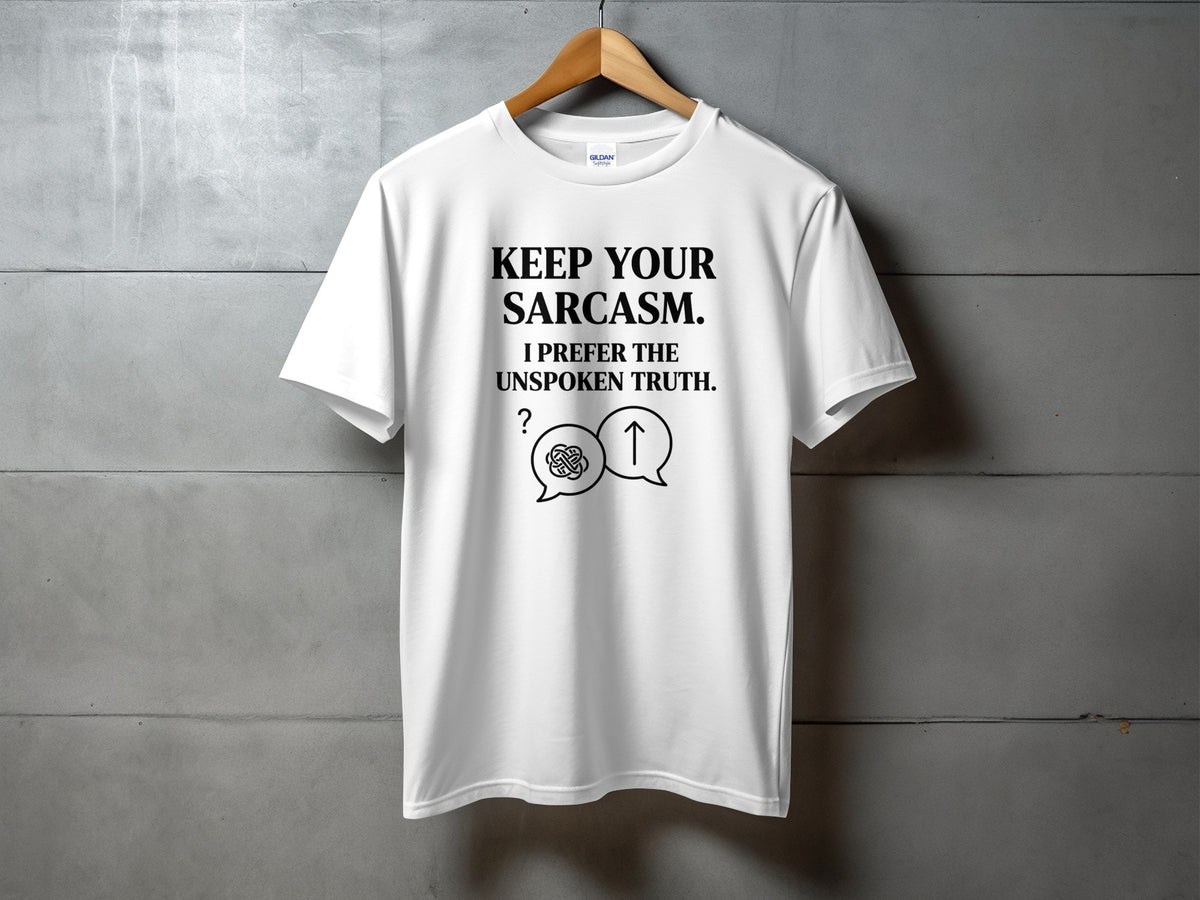 White t-shirt with black text "KEEP YOUR SARCAST". I PREFER THE UNSPOKEN TRUTH. and icons.